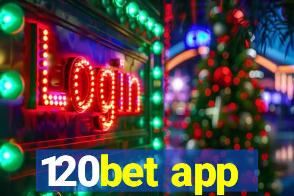 120bet app